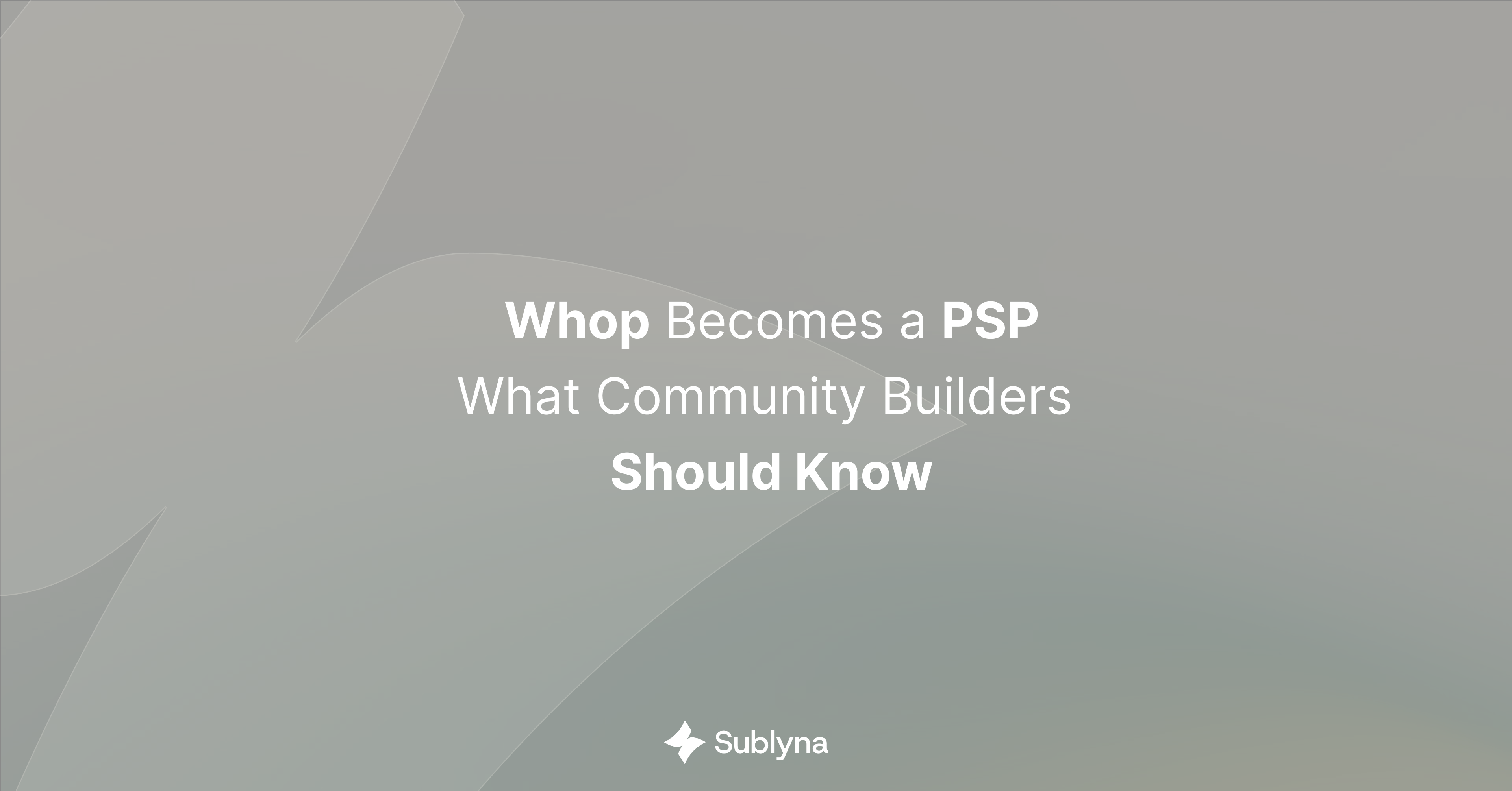 Whop se convierte en PSP: lo que los community builders deben saber